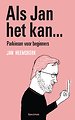 Als Jan het kan… Parkinson voor beginners