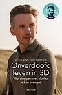 Onverdoofd leven in 3D