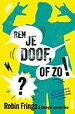 Ben je doof, of zo!?