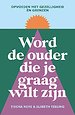 Word de ouder die je graag wilt zijn