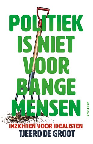 Politiek is niet voor bange mensen