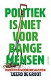 Politiek is niet voor bange mensen