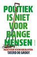 Politiek is niet voor bange mensen