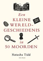 Een kleine wereldgeschiedenis in 50 moorden