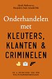 Onderhandelen met kleuters, klanten en criminelen