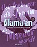 Mama'en - Hét boek voor de vrouw die moeder wordt