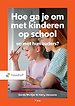 Hoe ga je om met kinderen op school en met hun ouders?