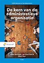 De kern van de administratieve organisatie De kern van de administratieve organisatie