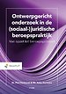 Ontwerpgericht onderzoek in de (sociaal-)juridische beroepspraktijk Ontwerpgericht onderzoek in de (sociaal-)juridische beroepspraktijk