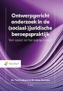 Ontwerpgericht onderzoek in de (sociaal-)juridische beroepspraktijk Ontwerpgericht onderzoek in de (sociaal-)juridische beroepspraktijk