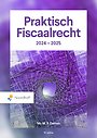Praktisch Fiscaalrecht Editie 2024-2025 Praktisch Fiscaalrecht Editie 2024-2025