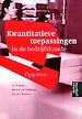 Kwantitatieve toepassingen in de bedrijfskunde - Opgaven en uitwerkingen