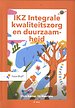 IKZ - Integrale Kwaliteitszorg en duurzaamheid IKZ - Integrale Kwaliteitszorg en duurzaamheid