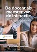 De docent als meester van de interactie De docent als meester van de interactie
