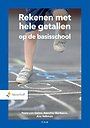 Rekenen met hele getallen op de basisschool Rekenen met hele getallen op de basisschool