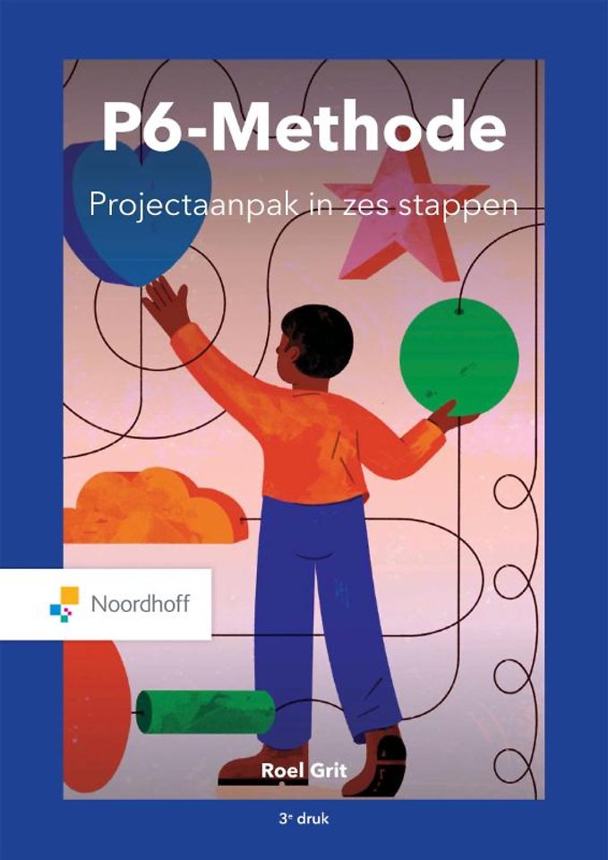 P6-Methode - Projectaanpak in zes stappen door Roel Grit ...
