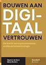 Bouwen aan digitaal vertrouwen Bouwen aan digitaal vertrouwen