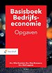 Basisboek Bedrijfseconomie - Opgaven Basisboek Bedrijfseconomie - Opgaven