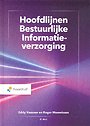 Hoofdlijnen Bestuurlijke Informatieverzorging Hoofdlijnen Bestuurlijke Informatieverzorging