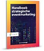 Handboek strategische eventmarketing Handboek strategische eventmarketing