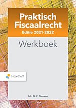 Praktisch Fiscaalrecht - Werkboek editie 2021-2022