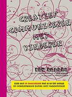 Creatief communiceren met kinderen Theorie en uitgewerkte voorbeelden Het materiaal