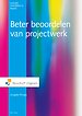 Beter beoordelen van projectwerk in het hoger onderwijs Beter beoordelen van projectwerk in het hoger onderwijs