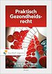 Praktisch Gezondheidsrecht Praktisch Gezondheidsrecht
