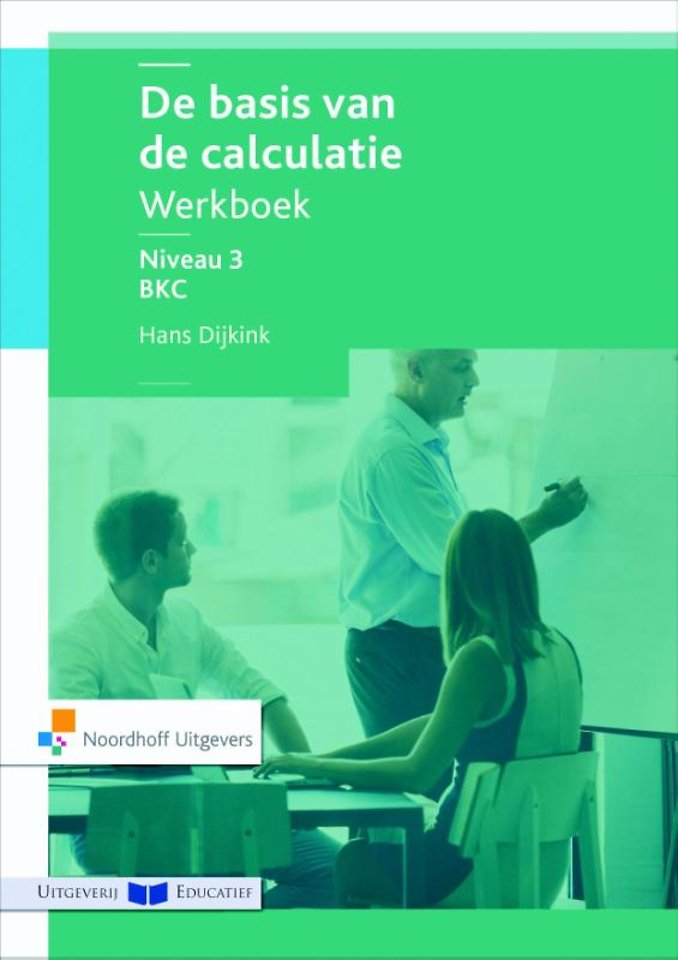 De basis van de calculatie - Niveau 3 BKC Werkboek