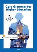 Core Grammar for Higher Education Core Grammar for Higher Education