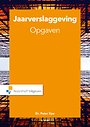 Jaarverslaggeving opgaven Jaarverslaggeving opgaven