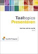 Taaltopics Presenteren Taaltopics Presenteren