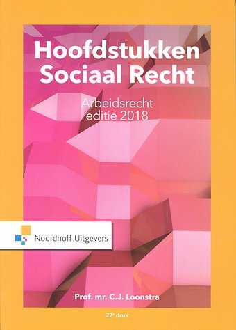 Hoofdstukken Sociaal Recht - Arbeidsrecht editie 2018