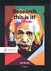 Research this is it! Research this is it!