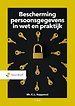 Bescherming persoonsgegevens in wet en praktijk Bescherming persoonsgegevens in wet en praktijk