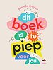 Dit boek is te piep voor jou