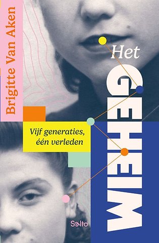 Het geheim. Vijf generaties, één verleden
