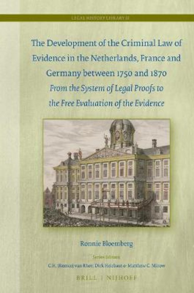 The Development of the Criminal Law of Evidence in the Netherlands, France and Germany between 1750 and 1870