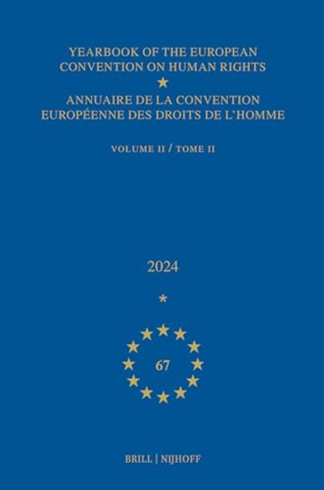 Yearbook of the European Convention on Human Rights / Annuaire de la convention européenne des droits de l'homme, Volume 67 (2024) (VOLUME II)