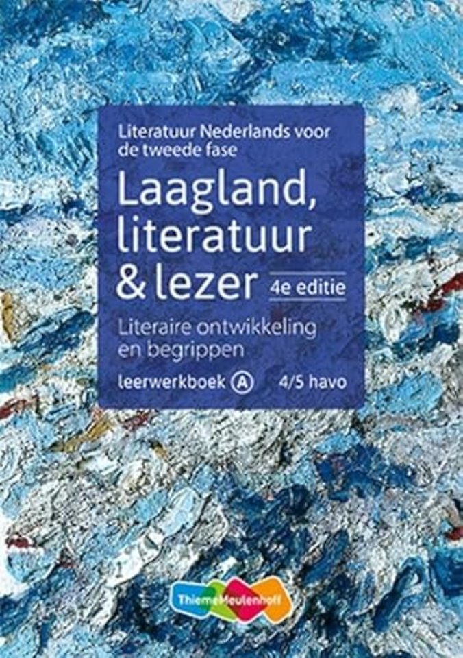 Laagland, literatuur & lezer 4/5 havo Leerwerkboek A
