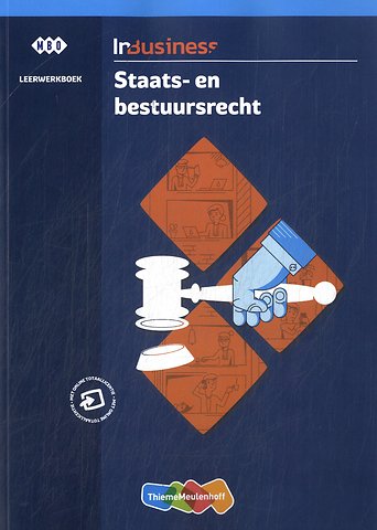 InBusiness Staats- en bestuursrecht Leerwerkboek