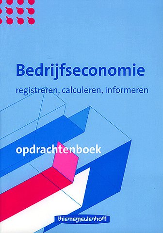 Bedrijfseconomie opdrachtenboek