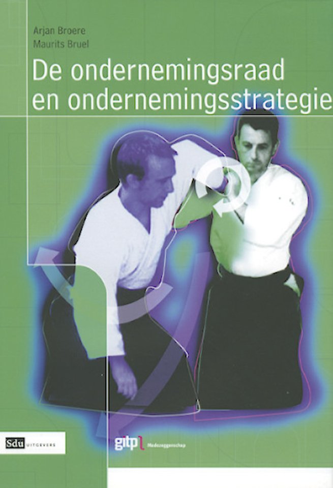 De ondernemingsraad en ondernemingsstrategie De ondernemingsraad en ondernemingsstrategie