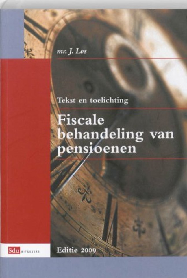 Tekst en toelichting fiscale behandeling van pensioenen editie 2009
