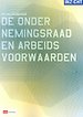 De ondernemingsraad en arbeidsvoorwaarden De ondernemingsraad en arbeidsvoorwaarden