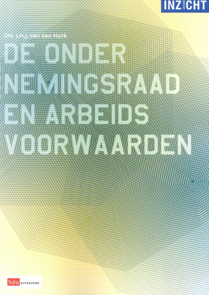 De ondernemingsraad en arbeidsvoorwaarden De ondernemingsraad en arbeidsvoorwaarden