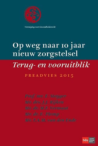 Op weg naar 10 jaar nieuw zorgstelsel. Terug- en vooruitblik