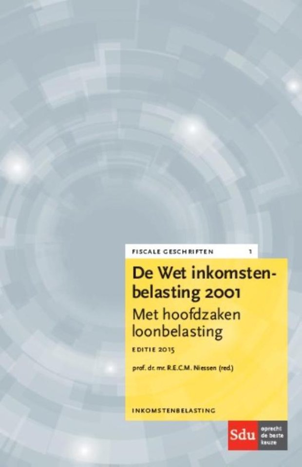 De Wet inkomstenbelasting 2001, Editie 2015 De Wet inkomstenbelasting 2001, Editie 2015