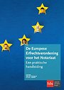De Europese Erfrechtverordening voor het Notariaat De Europese Erfrechtverordening voor het Notariaat