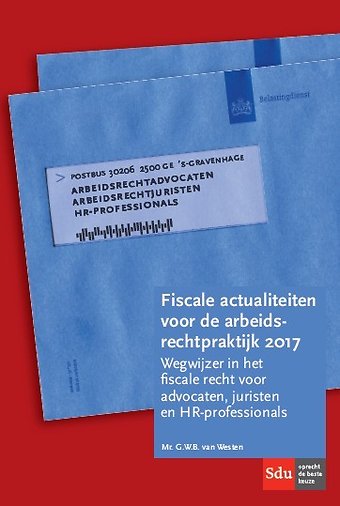 Fiscale actualiteiten voor de arbeidsrechtpraktijk 2017